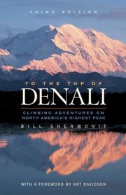 Cover of: To The Top Of Denali Climbing Adventures On North Americas Highest Peak