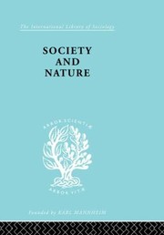Cover of: Society and Nature
            
                International Library of Sociology Paperback