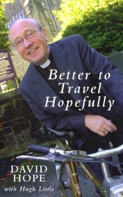 Cover of: Better To Travel Hopefully Father Davids Diary In Ilkley 20052006