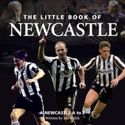Cover of: The Little Book Of Newcastle United A Newcastle United A To Z