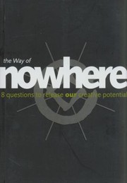 Cover of: The Way Of Nowhere Eight Breakthrough Questions To Release Creativity