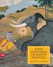 Cover of: Four Centuries Of Rajput Painting Mewar Marwar And Dhundhar Indian Miniatures From The Collection Of Isabella And Vicky Ducrot