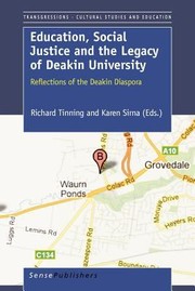 Cover of: Education Social Justice And The Legacy Of Deakin University Reflections Of The Deakin Diaspora