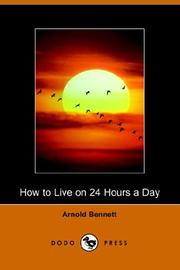 Cover of: How to Live on 24 Hours a Day by Arnold Bennett