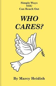 Cover of: Who Cares Simple Ways You Can Reach Out by 