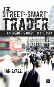 Cover of: The Streetsmart Trader An Insiders Guide To The City