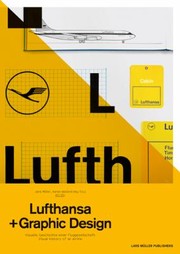 Cover of: Lufthansa Graphic Design Visuelle Geschichte Einer Fluggesellshaft Visual History Of An Airline by 