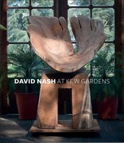 Cover of: David Nash At Kew Gardens