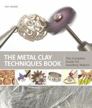 Cover of: Metal Clay Techniques The Complete Guide For All Jewellery Makers
