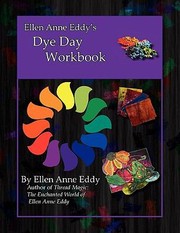Cover of: Ellen Anne Eddys Dye Day Workbook