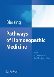 Cover of: Pathways Of Homoeopathic Medicine Complex Homoeopathy In Its Relationship To Homoeopathy Naturpathy And Conventional Medicine