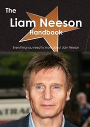 Cover of: The Liam Neeson Handbook  Everything You Need to Know about Liam Neeson