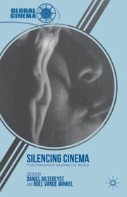 Cover of: Silencing Cinema Film Censorship Around The World