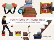 Cover of: Furniture Without Rest Introduction To A Pedestrian Thought Theatre