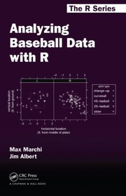 Analyzing Baseball Data With R by Jim Albert, Max Marchi