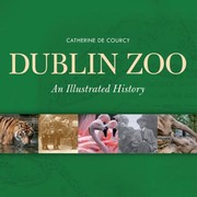 Cover of: Dublin Zoo An Illustrated History