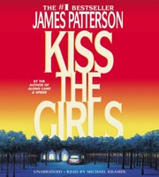 Cover of: Kiss the Girls
            
                Alex Cross Novels Audio