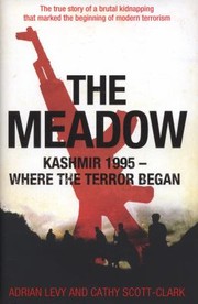 The Meadow Kashmir 1995 Where The Terror Began by Adrian Levy