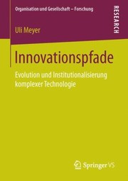 Cover of: Innovationspfade Evolution Und Institutionalisierung Komplexer Technologie by 
