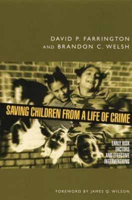 Saving Children From A Life Of Crime Early Risk Factors And Effective Interventions