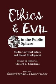 Cover of: Ethics Evil In The Public Sphere Media Universal Values Global Development Essays In Honor Of Clifford G Christians
