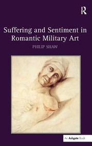 Cover of: Suffering And Sentiment In Romantic Military Art