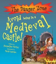 Cover of: Avoid Being In A Medieval Castle by Jacqueline Morley