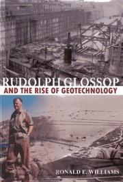 Rudolph Glossop And The Rise Of Geotechnology by Ronald E. Williams