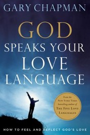 Cover of: God Speaks Your Love Language How To Feel And Reflect Gods Love