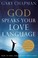 Cover of: God Speaks Your Love Language How To Feel And Reflect Gods Love
