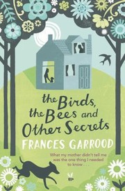 Cover of: The Birds The Bees And Other Secrets by Frances Garrood