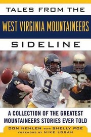 Cover of: Tales From The West Virginia Mountaineers Sideline A Collection Of The Greatest Mountaineers Stories Ever Told by 
