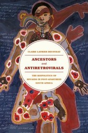 Cover of: Ancestors And Antiretrovirals The Biopolitics Of Hivaids In Postapartheid South Africa by 