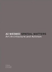 Cover of: Ai Weiwei Spatial Matters Art Architecture Activism