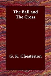 Cover of: The Ball and The Cross by Gilbert Keith Chesterton
