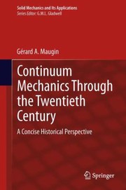 Cover of: Continuum Mechanics Through The Twentieth Century A Concise Historical Perspective by 