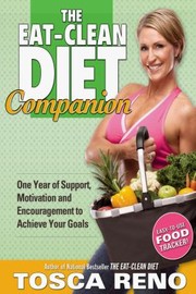 The Eatclean Diet Companion by Tosca Reno