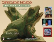 Catalina Island Pottery And Tile 19271937 Island Treasures by Carole Coates