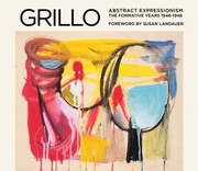 Cover of: Grillo Abstract Expressionism The Formative Years 19461948