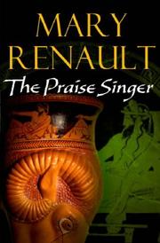 Cover of: The praise singer by Mary Renault