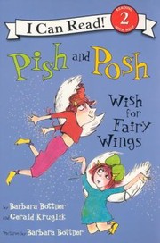 Cover of Pish And Posh Wish For Fairy Wings by Barbara Bottner