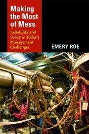 Cover of: Making The Most Of Mess Reliability And Policy In Todays Management Challenges