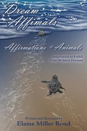 Cover of: Dream Affimals Affirmations Animals Inspiration To Fulfill Your Wildest Dreams