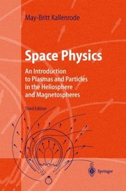 Cover of: Space Physics An Introduction To Plasmas And Particles In The Heliosphere And Magnetospheres
