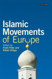 Cover of: Islamic Movements Of Europe by Frank Peter