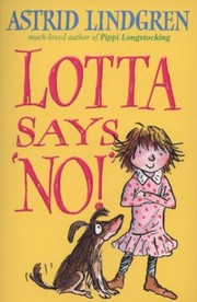 Lotta Says No by Astrid Lindgren