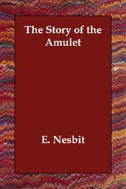 Cover of: The Story of the Amulet by Edith Nesbit