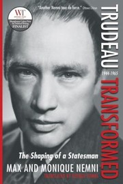 Cover of: Trudeau Transformed The Shaping Of A Statesman 19441965