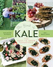 The Book Of Kale The Easytogrow Superfood by Sharon Hanna