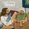 Cover of: Come Taste The Bread A Storybook About The Lords Supper